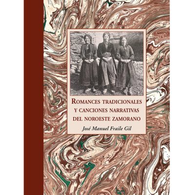 Romances tradicionales y canciones narrativas del noroeste zamorano